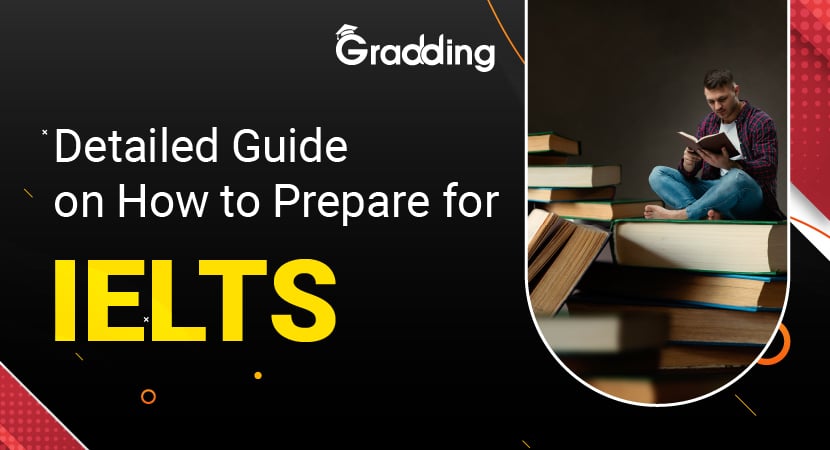 Detailed Guide on How to Prepare for IELTS | Gradding.com
